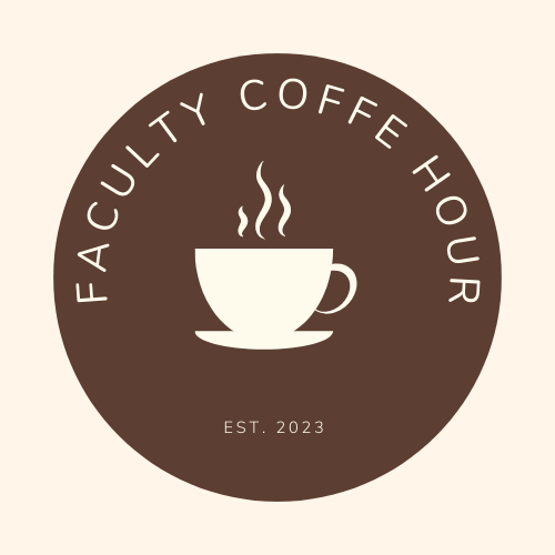Faculty Coffee Hour a coffee cup established 2023