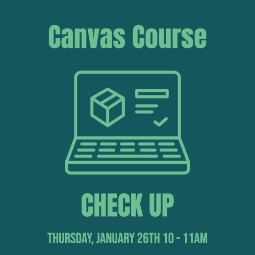 Canvas course check up thursday january 26th 10 to 11am