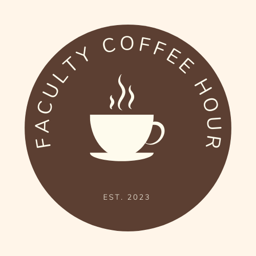 Faculty Coffee Hour a coffee cup established 2023
